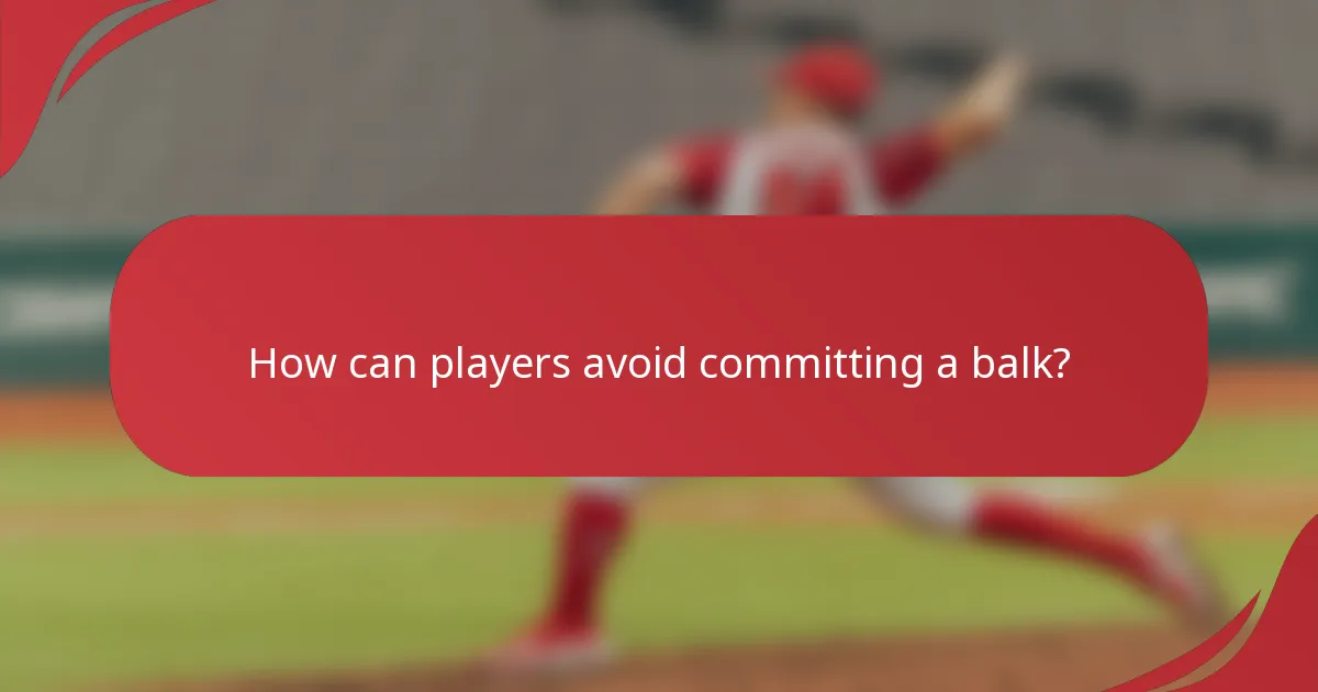 How can players avoid committing a balk?