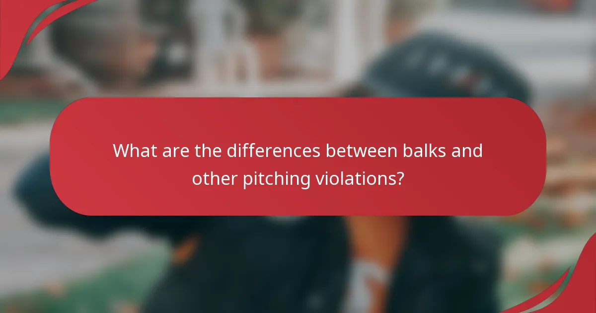 What are the differences between balks and other pitching violations?