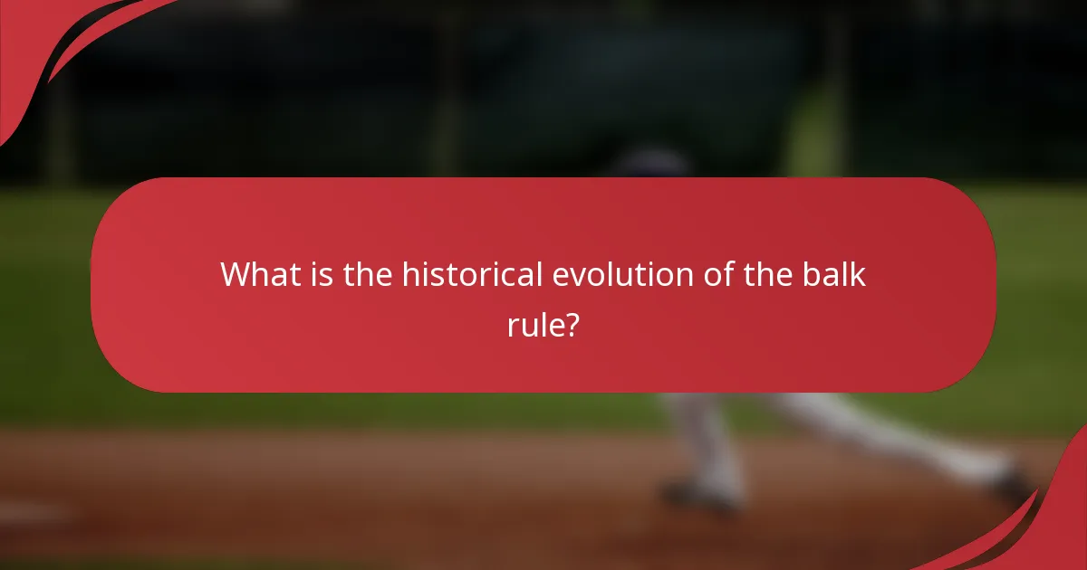 What is the historical evolution of the balk rule?
