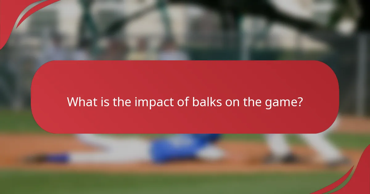 What is the impact of balks on the game?